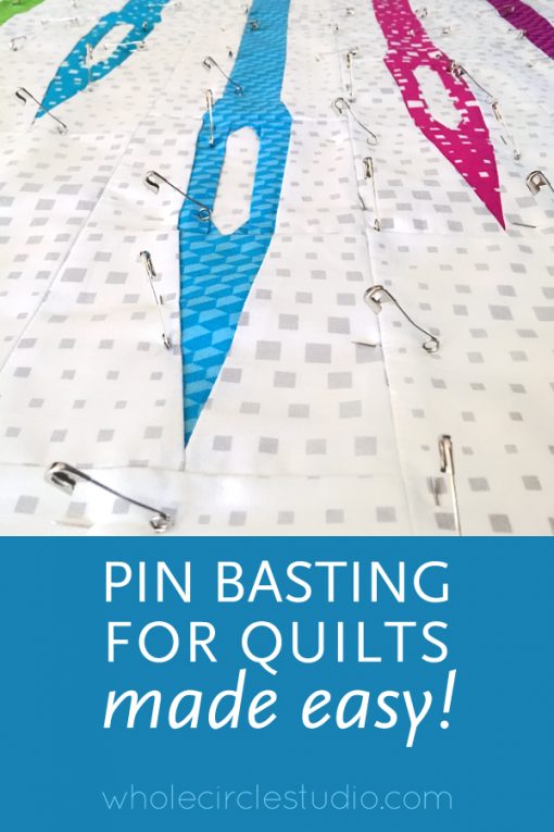 how to pin baste a quilt (the easy way!) whole circle studio