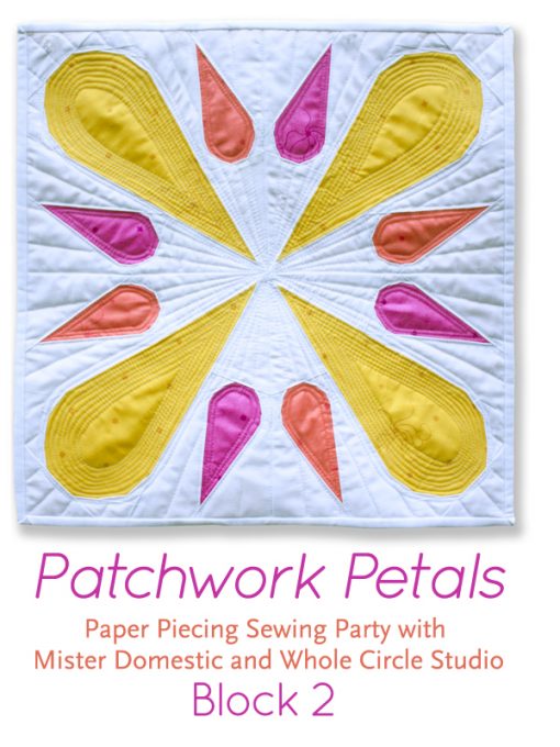 Join in on the fun at any time! Click to get all of the details on this modern, fun online, foundation paper piecing sew along using the Patchwork Petals pattern by Whole Circle Studio and hosted by Mister Domestic. 