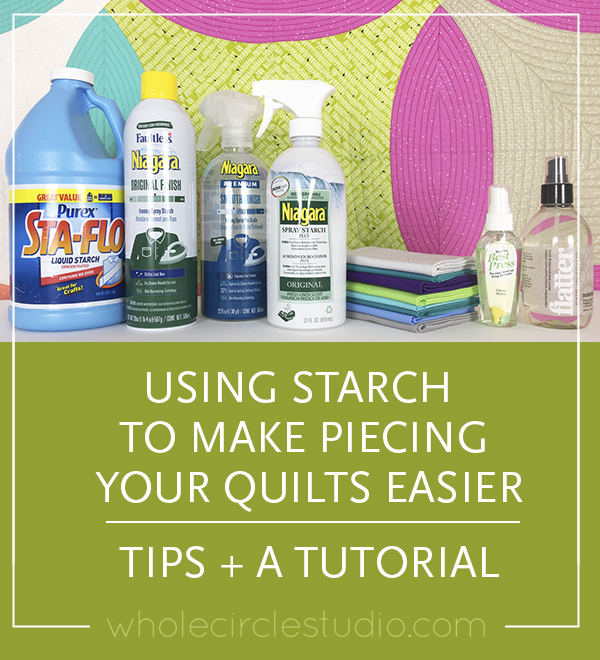 Tutorial + Tips Using Starch to Make Piecing Your Quilts Easier