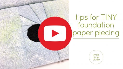 Tiny Foundation Paper Piecing Video Tutorial